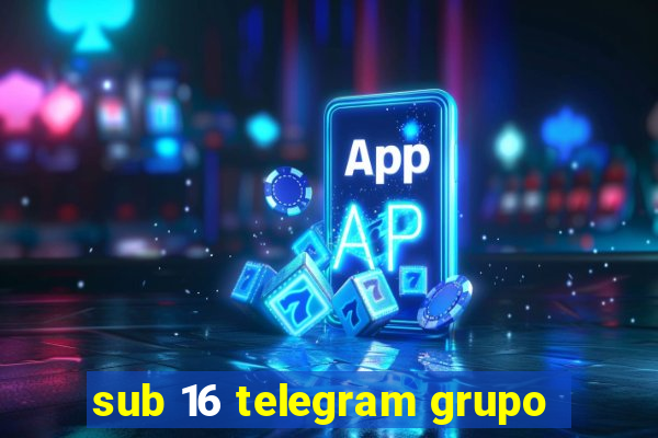 sub 16 telegram grupo